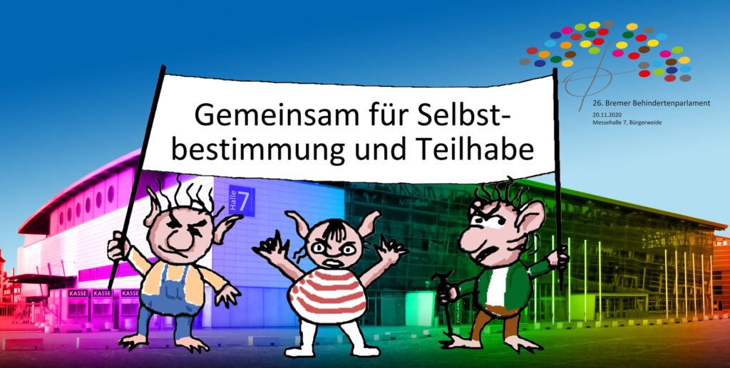 3 Trolle protestieren vor der Halle 7 mit einem Transparent "Gemeinsam für Selbstbestimmung und Teilhabe"