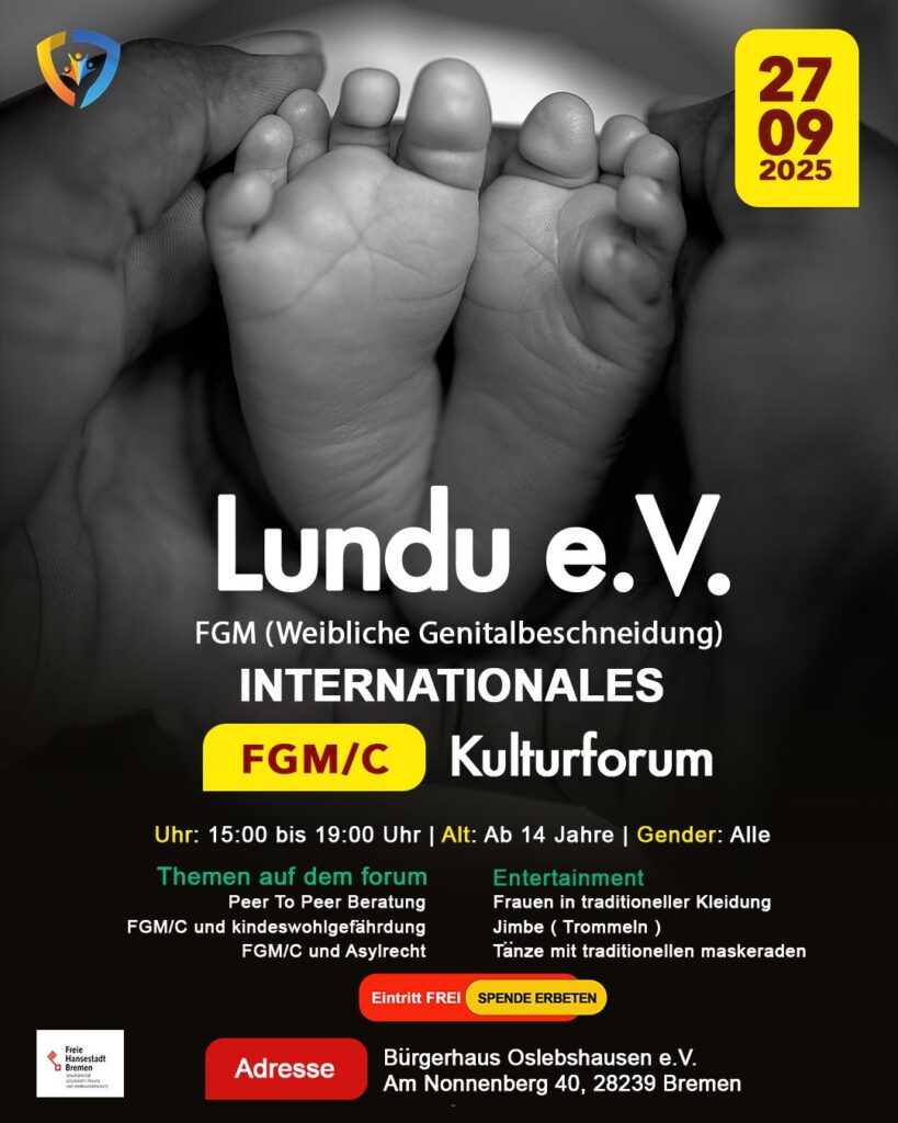 Das Foto zeigt das Plakat für das Internationale Kulturforum von Lundu e.V. am Samstag, 27.09.2025 von 14.00 bis 19.00 Uhr im Bürgerhaus Oslebshausen (Am Nonnenberg 40, Bremen-Oslebshausen. Es geht um Weibliche Genitalbeschneidung (FGM/C, Female Genital Mutilation). Abgebildet sind kleine Baby-Füße auf dem Plakat.